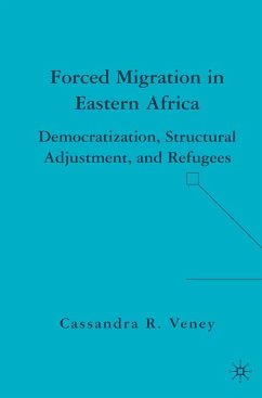 Forced Migration in Eastern Africa: Democratization, Structural Adjustment, and Refugees - Veney, C.