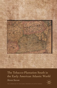 The Tobacco-Plantation South in the Early American Atlantic World - Sarson, S.