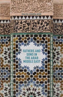 Fathers and Sons in the Arab Middle East - Cohen-Mor, D.