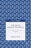 The Death Penalty in Africa: Foundations and Future Prospects