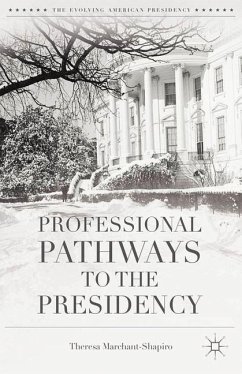 Professional Pathways to the Presidency - Marchant-Shapiro, T.