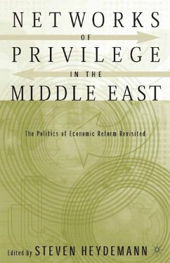 Networks of Privilege in the Middle East: The Politics of Economic Reform Revisited - Heydemann, S.