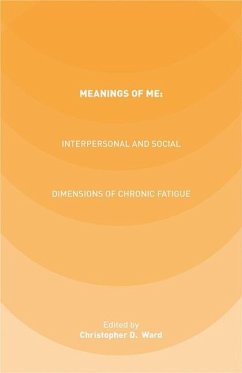 Meanings of ME: Interpersonal and Social Dimensions of Chronic Fatigue