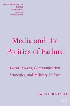 Media and the Politics of Failure - Roselle, L.