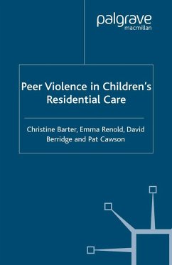 Peer Violence in Children's Residential Care - Barter, C.;Renold, E.;Berridge, D.