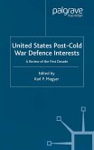 United States Post-Cold War Defence Interests: A Review of the First Decade