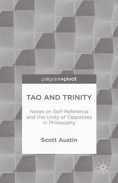 Tao and Trinity: Notes on Self-Reference and the Unity of Opposites in Philosophy - Austin, S.
