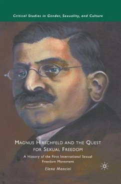 Magnus Hirschfeld and the Quest for Sexual Freedom - Mancini, E.