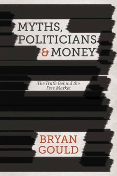 Myths, Politicians and Money - Gould, B.