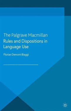 Rules and Dispositions in Language Use - Demont-Biaggi, Florian