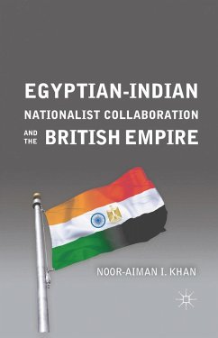 Egyptian-Indian Nationalist Collaboration and the British Empire - Khan, N.
