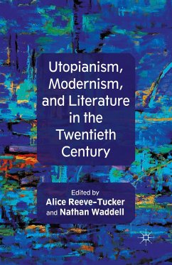 Utopianism, Modernism, and Literature in the Twentieth Century