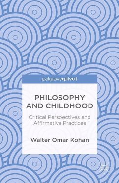 Philosophy and Childhood: Critical Perspectives and Affirmative Practices - Kohan, W.