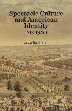 Spectacle Culture and American Identity 1815¿1940 - Tenneriello, S.