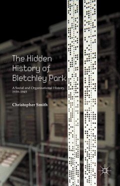 The Hidden History of Bletchley Park - Smith, C.