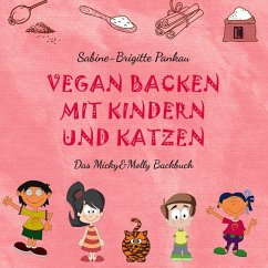 Vegan backen mit Kindern und Katzen - Pankau, Sabine-Brigitte