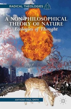 A Non-Philosophical Theory of Nature: Ecologies of Thought - Smith, A.