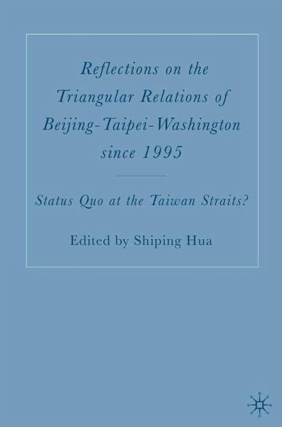 Reflections on the Triangular Relations of Beijing-Taipei-Washington Since 1995 Reflections on the Triangular Relations of Beijing-Taipei-Washington Since 1995