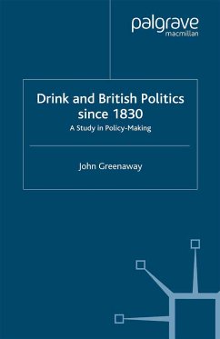 Drink and British Politics Since 1830 - Greenaway, J.