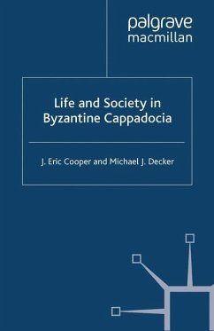 Life and Society in Byzantine Cappadocia - Cooper, J. Eric;Decker, Michael J.