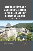 Nature, Technology and Cultural Change in Twentieth-Century German Literature