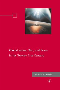 Globalization, War, and Peace in the Twenty-first Century - Nester, W.