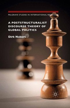 A Poststructuralist Discourse Theory of Global Politics - Nabers, Dirk