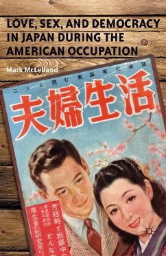 Love, Sex, and Democracy in Japan during the American Occupation - McLelland, M.