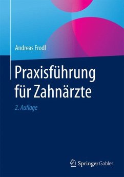 Praxisführung für Zahnärzte - Frodl, Andreas