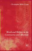 Worth and Welfare in the Controversy over Abortion