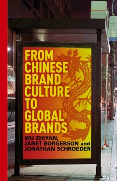 From Chinese Brand Culture to Global Brands - Zhiyan, W.;Borgerson, J.;Schroeder, J.