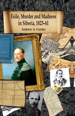 Exile, Murder and Madness in Siberia, 1823-61 - Gentes, Andrew A.