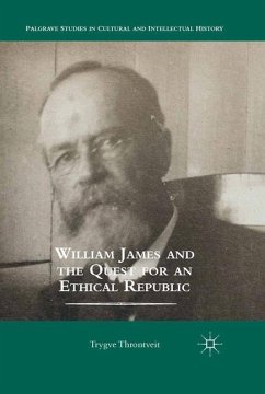 William James and the Quest for an Ethical Republic - Throntveit, Trygve