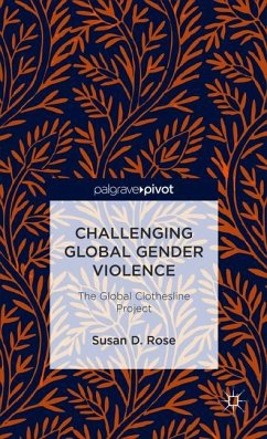 Challenging Global Gender Violence: The Global Clothesline Project - Rose, S.