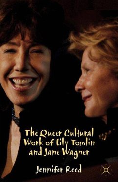The Queer Cultural Work of Lily Tomlin and Jane Wagner - Reed, J.