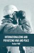 Internationalizing and Privatizing War... - Bild 1