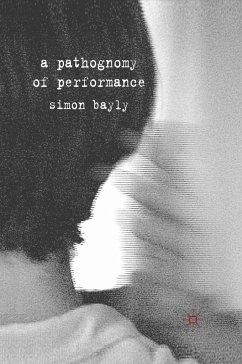 A Pathognomy of Performance - Bayly, Simon