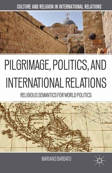 Pilgrimage, Politics, and International Relations Pilgrimage, Politics, and International Relations