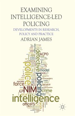 Examining Intelligence-Led Policing - James, A.