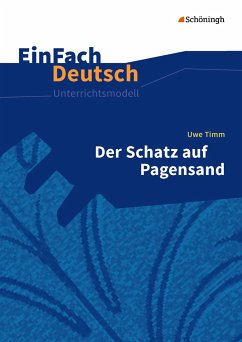 Der Schatz auf Pagensand. EinFach Deutsch Unterrichtsmodelle - Timm, Uwe; Prangemeier, Heike