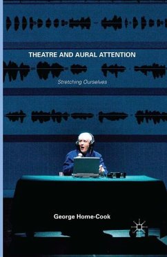 Theatre and Aural Attention - Home-Cook, George