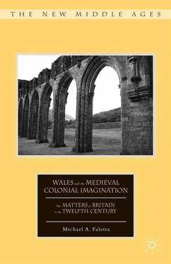 Wales and the Medieval Colonial Imagination - Faletra, M.