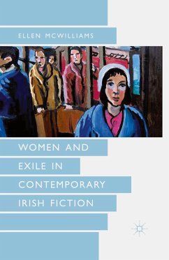 Women and Exile in Contemporary Irish Fiction - McWilliams, Ellen