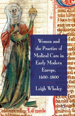 Women and the Practice of Medical Care in Early Modern Europe, 1400-1800 - Whaley, L.