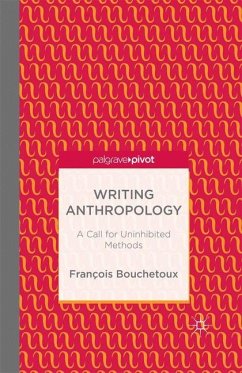 Writing Anthropology: A Call for Uninhibited Methods - Bouchetoux, F.