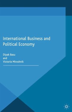 International Business and Political Economy - Basu, Dipak;Miroshnik, Victoria