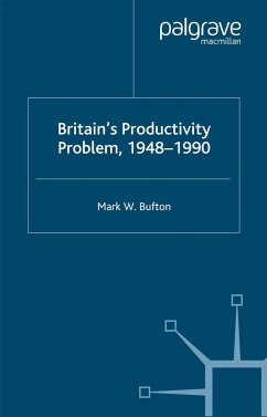 Britain's Productivity Problem 1948-1990 - Bufton, M.