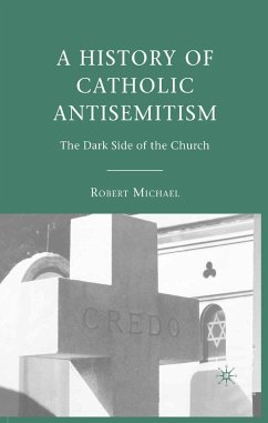 A History of Catholic Antisemitism - Michael, R.