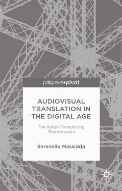 Audiovisual Translation in the Digital Age: The Italian Fansubbing Phenomenon - Massidda, S.