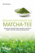 Gesund und schlank mit Matcha-Tee - Bild 1